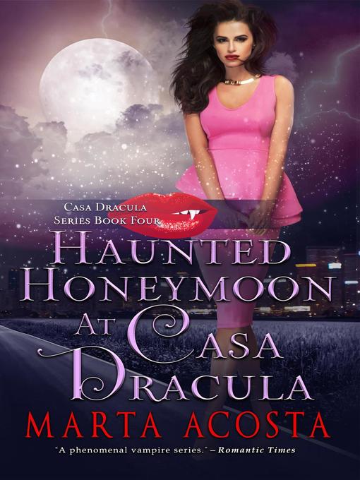 Title details for Haunted Honeymoon at Casa Dracula by Marta Acosta - Available